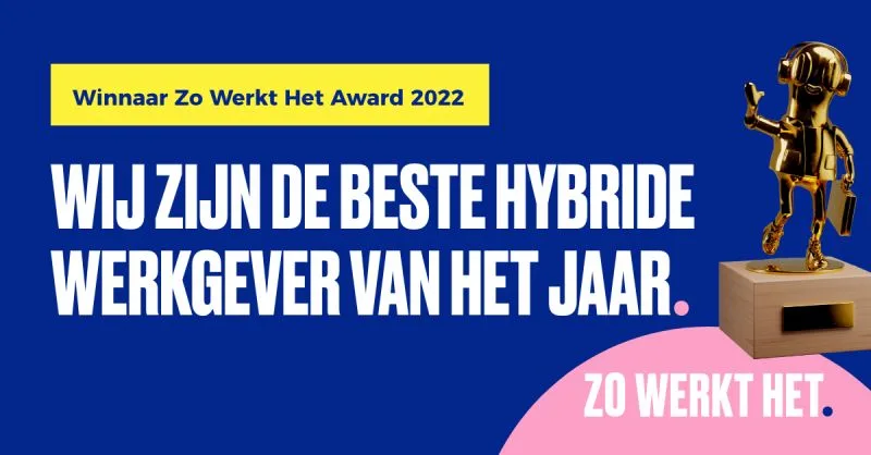 Winner of the Zo Werkt Het Award 2022, best hybrid employer of the year